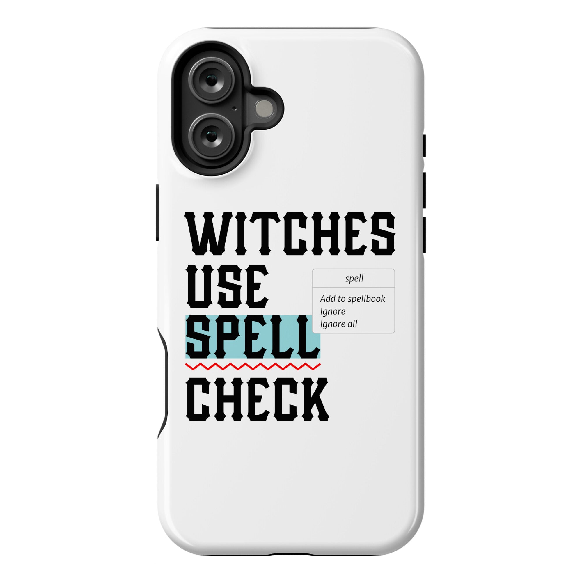 Witches Use Spell Check Phone Case